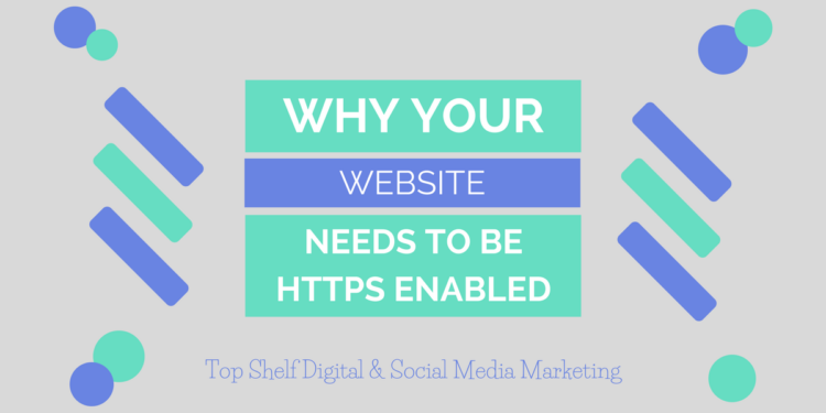 Why Your Website Needs HTTPS